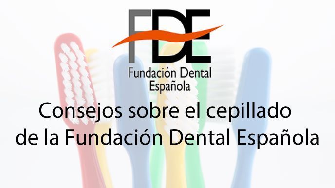 Consejos sobre el cepillado de la Fundación Dental Española